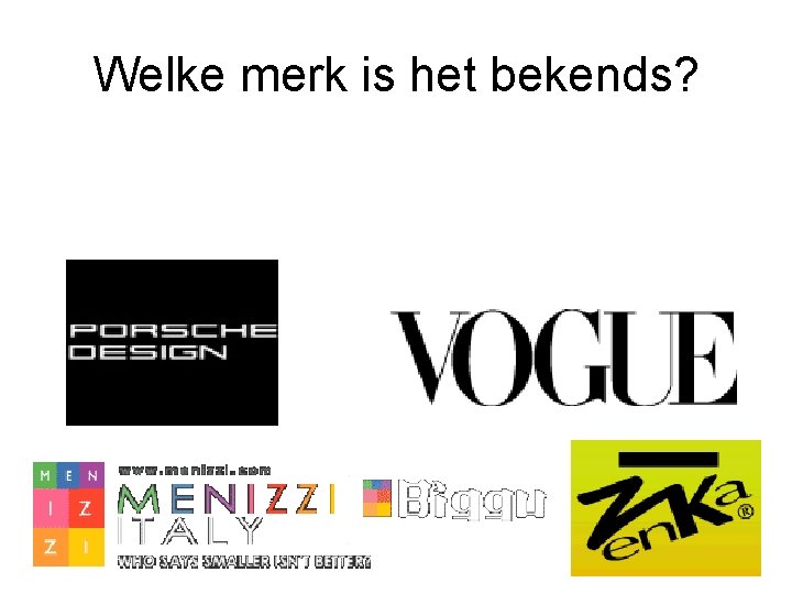 Welke merk is het bekends? 