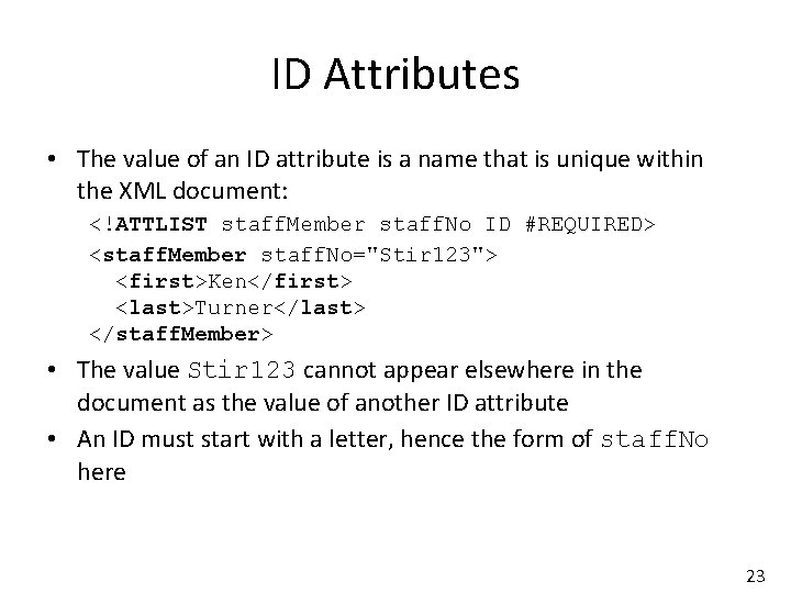ID Attributes • The value of an ID attribute is a name that is