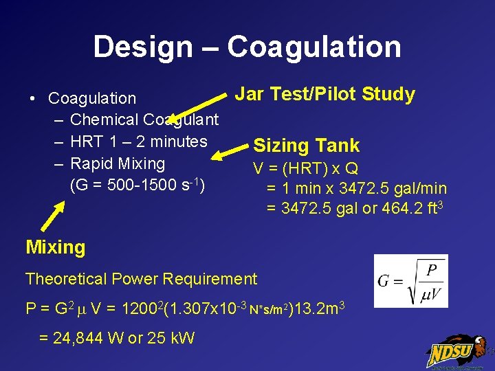 Design – Coagulation Jar Test/Pilot Study • Coagulation – Chemical Coagulant – HRT 1