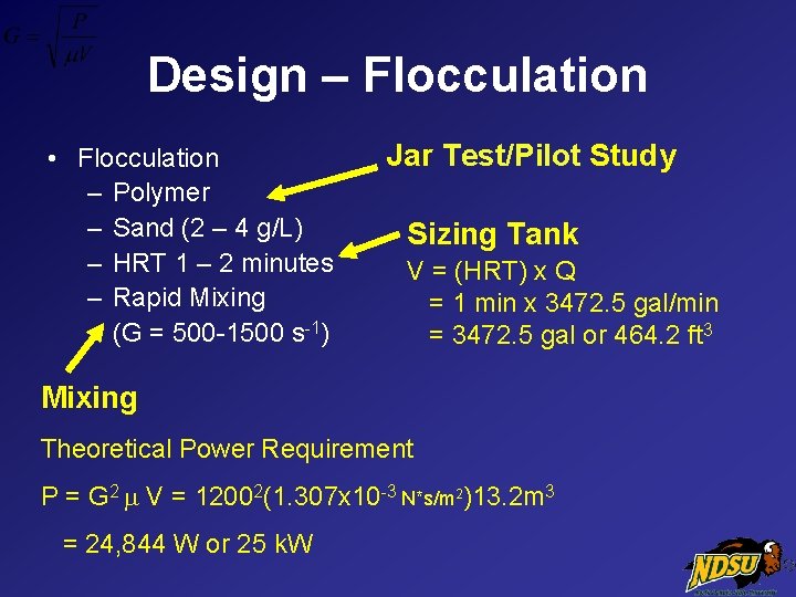 Design – Flocculation • Flocculation – Polymer – Sand (2 – 4 g/L) –