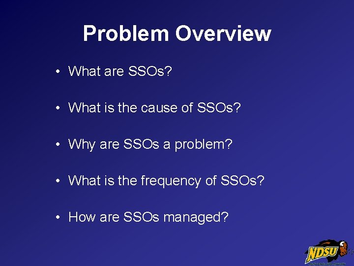 Problem Overview • What are SSOs? • What is the cause of SSOs? •