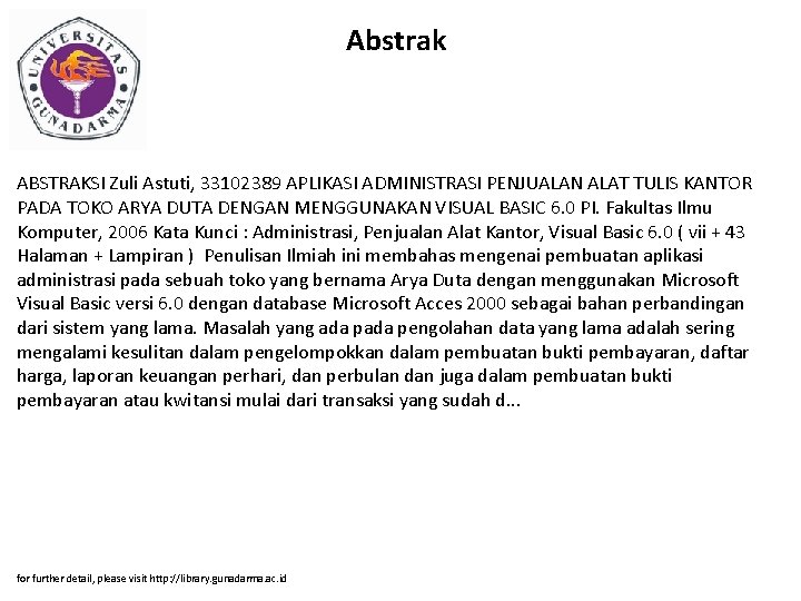 Abstrak ABSTRAKSI Zuli Astuti, 33102389 APLIKASI ADMINISTRASI PENJUALAN ALAT TULIS KANTOR PADA TOKO ARYA