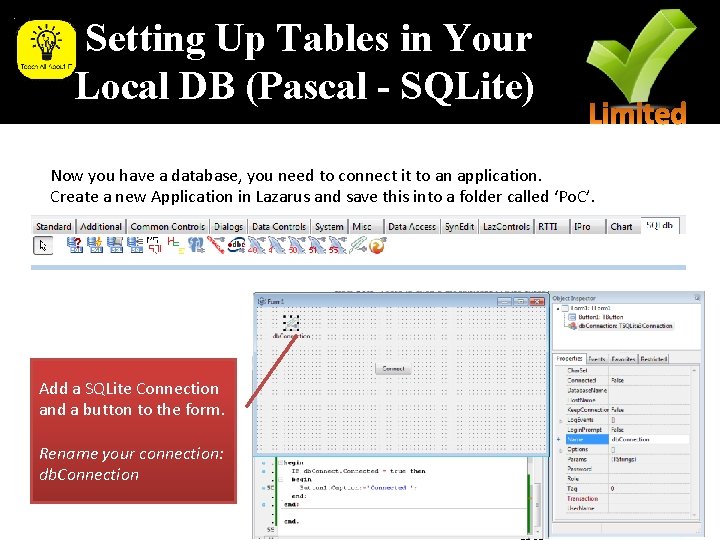 Setting Up Tables in Your Local DB (Pascal - SQLite) Now you have a Setting Up Tables in Your Local DB (Pascal - SQLite) Now you have a