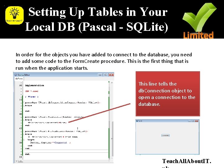 Setting Up Tables in Your Local DB (Pascal - SQLite) In order for the Setting Up Tables in Your Local DB (Pascal - SQLite) In order for the