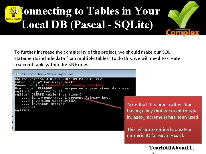 Connecting to Tables in Your Local DB (Pascal - SQLite) To further increase the Connecting to Tables in Your Local DB (Pascal - SQLite) To further increase the