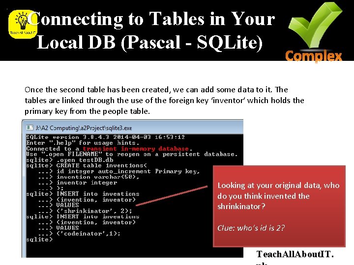 Connecting to Tables in Your Local DB (Pascal - SQLite) Once the second table Connecting to Tables in Your Local DB (Pascal - SQLite) Once the second table