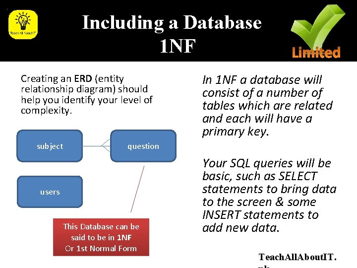 Including a Database 1 NF Creating an ERD (entity relationship diagram) should help you Including a Database 1 NF Creating an ERD (entity relationship diagram) should help you