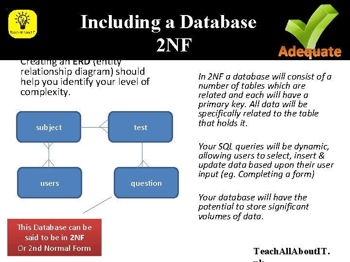 Including a Database 2 NF Creating an ERD (entity relationship diagram) should help you Including a Database 2 NF Creating an ERD (entity relationship diagram) should help you