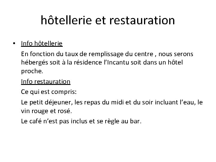 hôtellerie et restauration • Info hôtellerie En fonction du taux de remplissage du centre