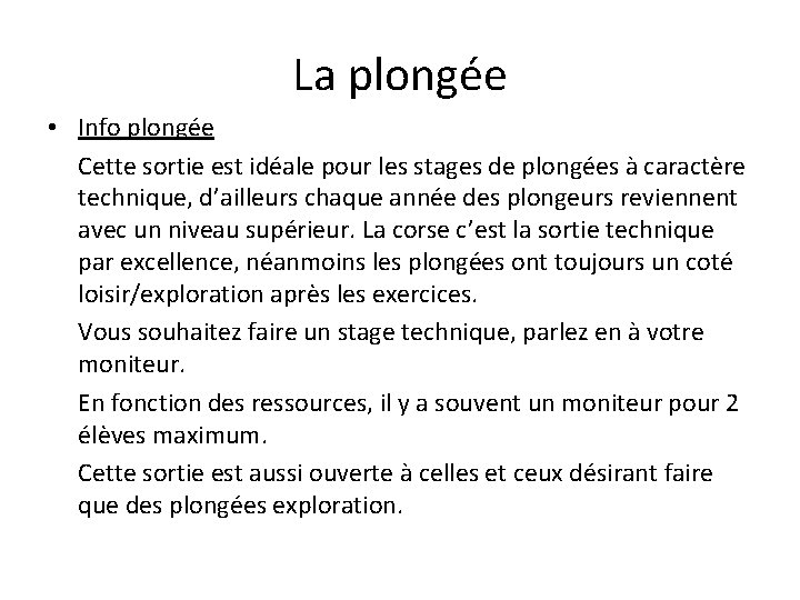 La plongée • Info plongée Cette sortie est idéale pour les stages de plongées