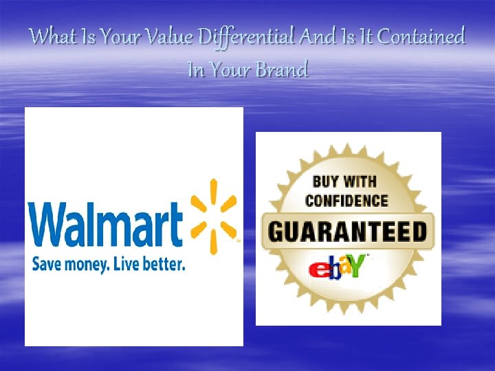 What Is Your Value Differential And Is It Contained In Your Brand 