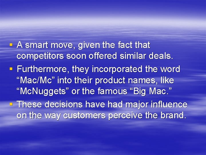 § A smart move, given the fact that competitors soon offered similar deals. §