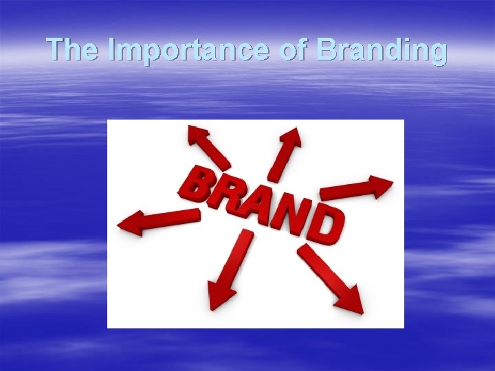 The Importance of Branding 