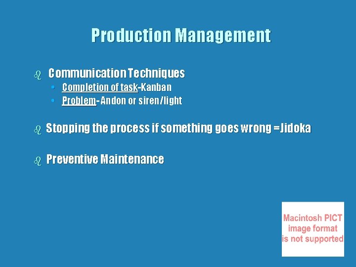Production Management b Communication Techniques • Completion of task-Kanban • Problem- Andon or siren/light