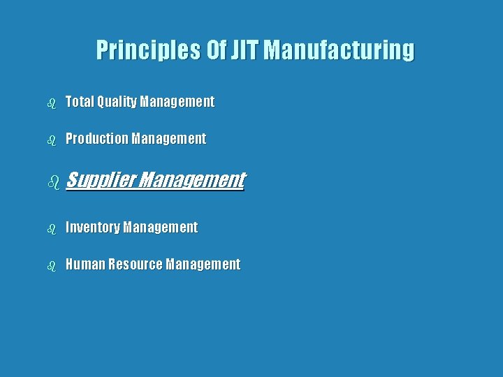 Principles Of JIT Manufacturing b Total Quality Management b Production Management b Supplier Management