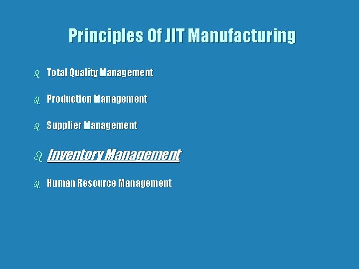 Principles Of JIT Manufacturing b Total Quality Management b Production Management b Supplier Management