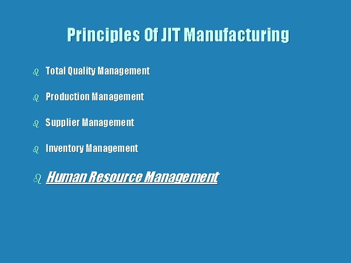 Principles Of JIT Manufacturing b Total Quality Management b Production Management b Supplier Management