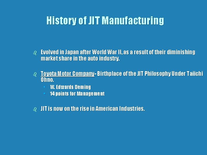 History of JIT Manufacturing b Evolved in Japan after World War II, as a