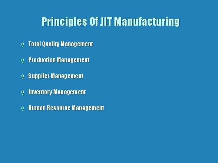 Principles Of JIT Manufacturing b Total Quality Management b Production Management b Supplier Management