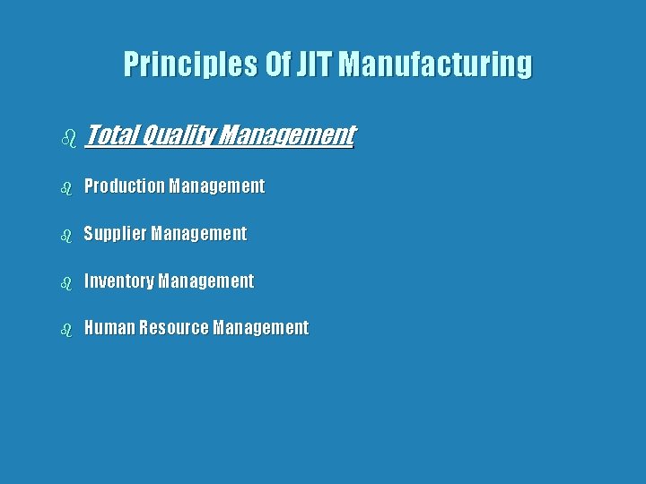 Principles Of JIT Manufacturing b Total Quality Management b Production Management b Supplier Management