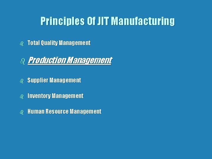 Principles Of JIT Manufacturing b Total Quality Management b Production Management b Supplier Management