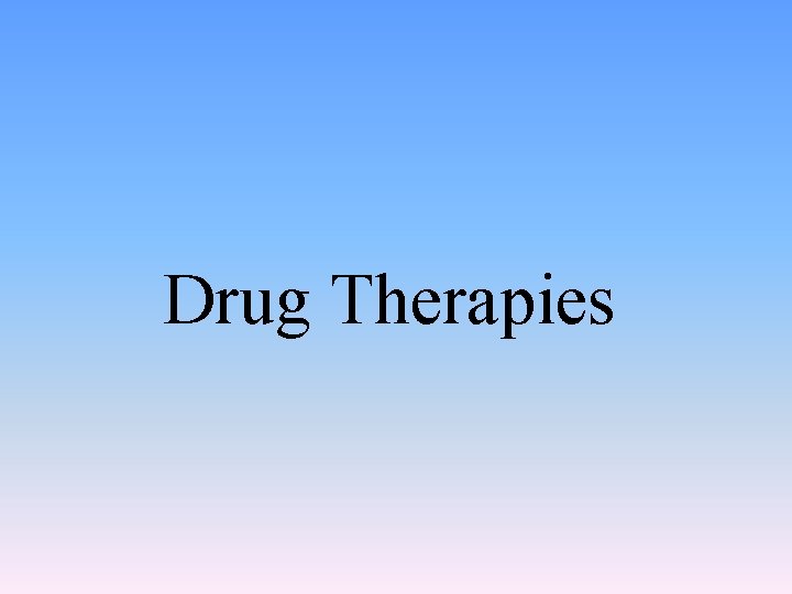 Drug Therapies 