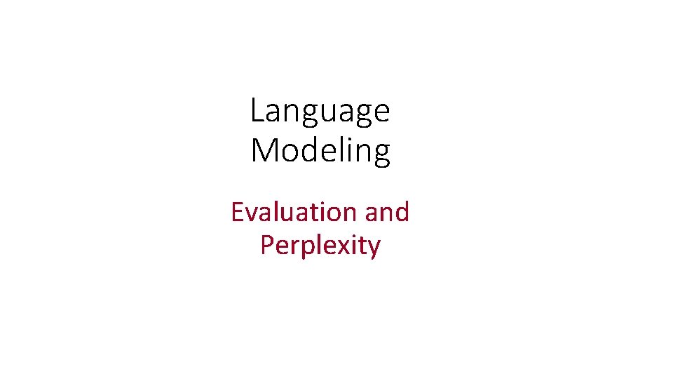 Language Modeling Evaluation and Perplexity 