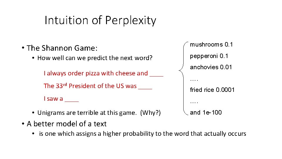 Intuition of Perplexity • The Shannon Game: • How well can we predict the