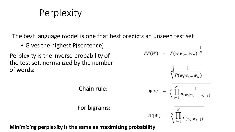 Perplexity The best language model is one that best predicts an unseen test set