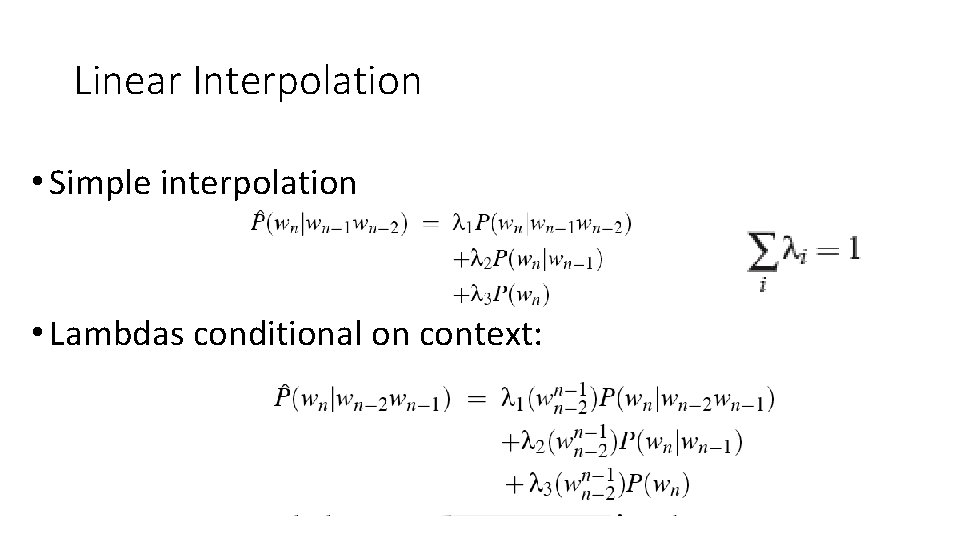 Linear Interpolation • Simple interpolation • Lambdas conditional on context: 