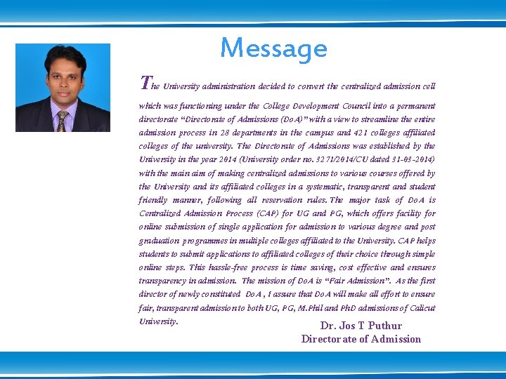 Message The University administration decided to convert the centralized admission cell which was functioning