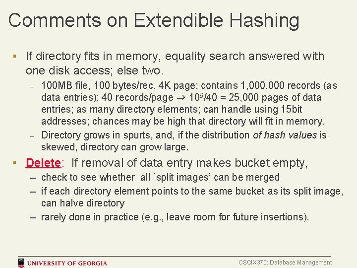 Comments on Extendible Hashing ▪ If directory fits in memory, equality search answered with