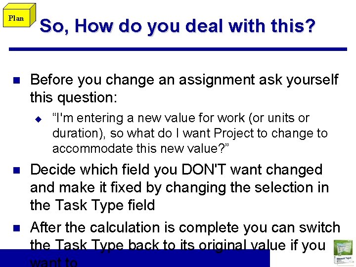 Plan n So, How do you deal with this? Before you change an assignment