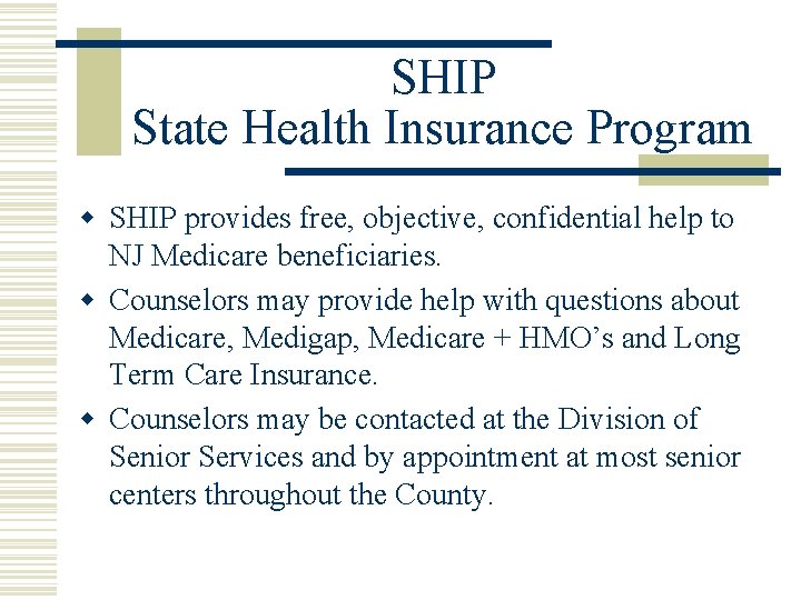 SHIP State Health Insurance Program w SHIP provides free, objective, confidential help to NJ