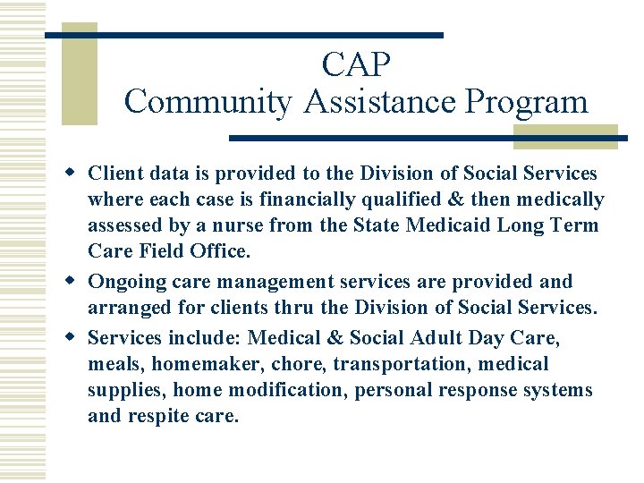 CAP Community Assistance Program w Client data is provided to the Division of Social
