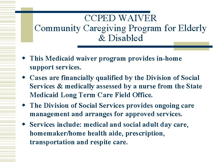 CCPED WAIVER Community Caregiving Program for Elderly & Disabled w This Medicaid waiver program