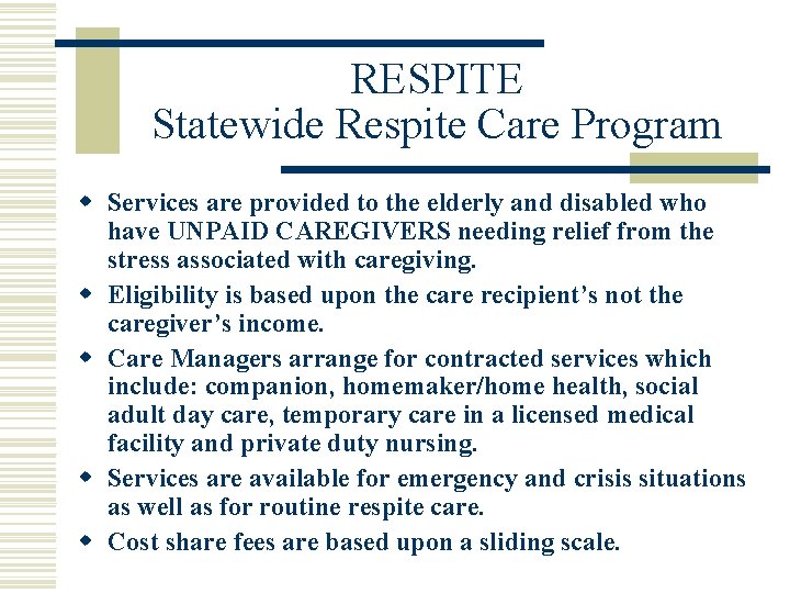 RESPITE Statewide Respite Care Program w Services are provided to the elderly and disabled