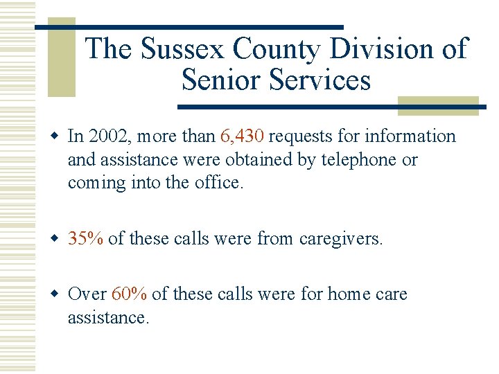 The Sussex County Division of Senior Services w In 2002, more than 6, 430