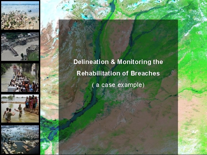 Delineation & Monitoring the Rehabilitation of Breaches ( a case example) 