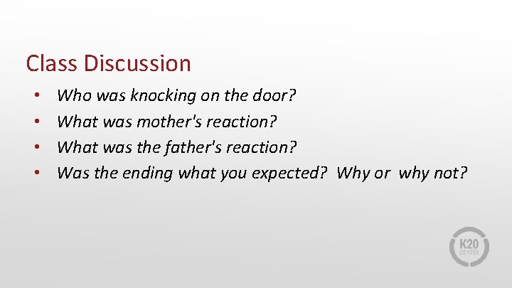 Class Discussion • • Who was knocking on the door? What was mother's reaction?