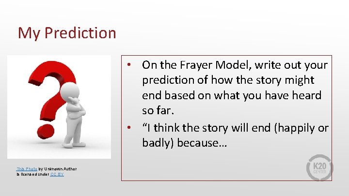 My Prediction • On the Frayer Model, write out your prediction of how the