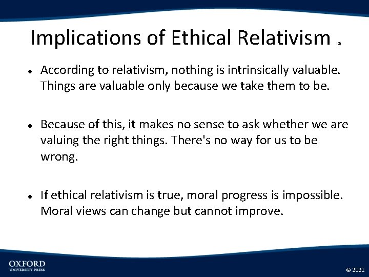 Implications of Ethical Relativism (2) According to relativism, nothing is intrinsically valuable. Things are