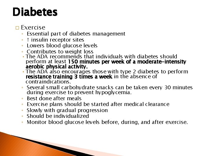 Diabetes � Exercise ◦ Essential part of diabetes management ◦ ↑ insulin receptor sites