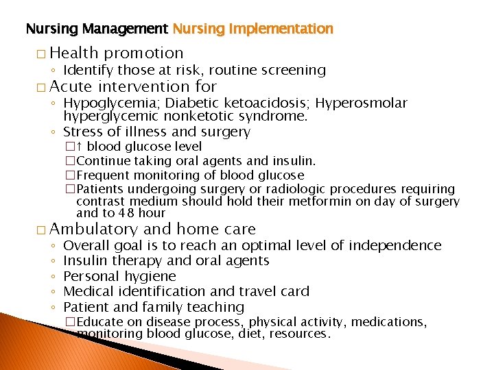 Nursing Management Nursing Implementation � Health promotion ◦ Identify those at risk, routine screening