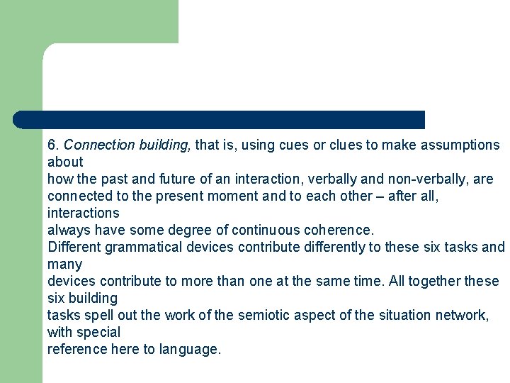 6. Connection building, that is, using cues or clues to make assumptions about how
