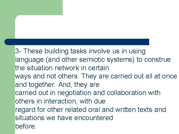 3 - These building tasks involve us in using language (and other semiotic systems)