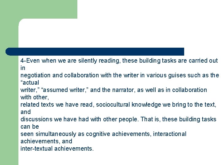 4 -Even when we are silently reading, these building tasks are carried out in