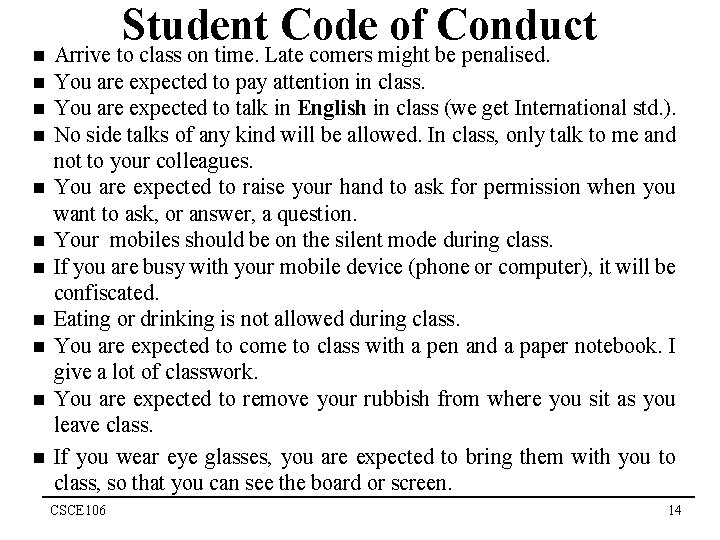 n n n Student Code of Conduct Arrive to class on time. Late comers