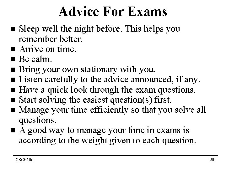 Advice For Exams n n n n n Sleep well the night before. This