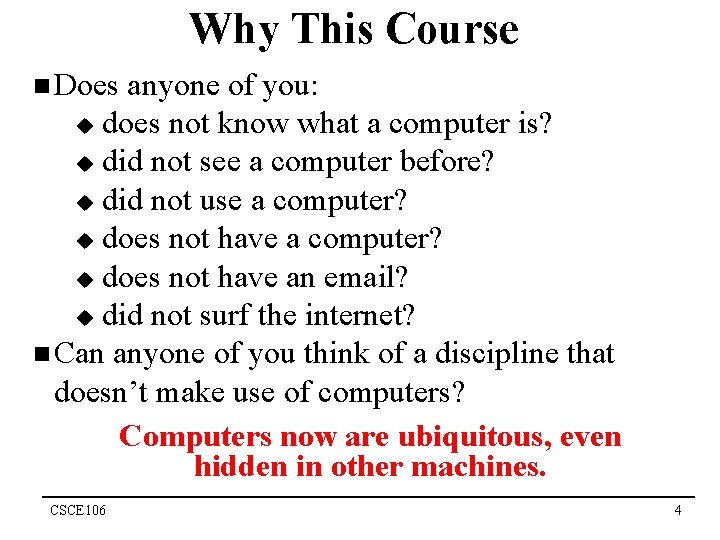 Why This Course n Does anyone of you: u does not know what a